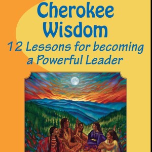 Cynthia M. Ruiz: CHEROKEE WISDOM
