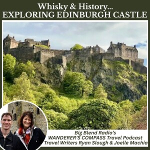Whisky and History: Exploring Edinburgh Castle
