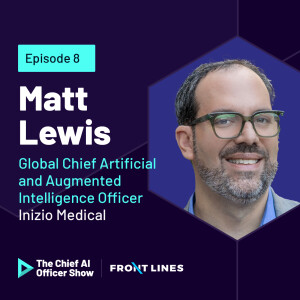 Inizio Medical’s Matt Lewis on Harmonizing Internal Narratives with AI