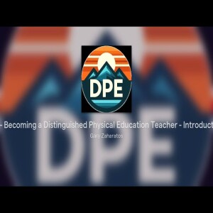 #2 - Becoming a Distinguished Physical Education Teacher - Introduction