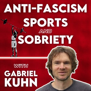 Anti-Fascism, Sports And Sobriety - A Conversation With Gabriel Kuhn