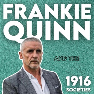 Frankie Quinn And The 1916 Societies