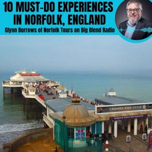 Glynn Burrows - 10 Must-Do Experiences in Norfolk, England
