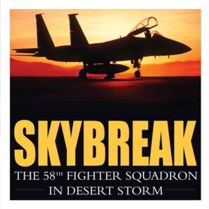 Skybreak: The 58th Fighter Squadron in Desert Storm