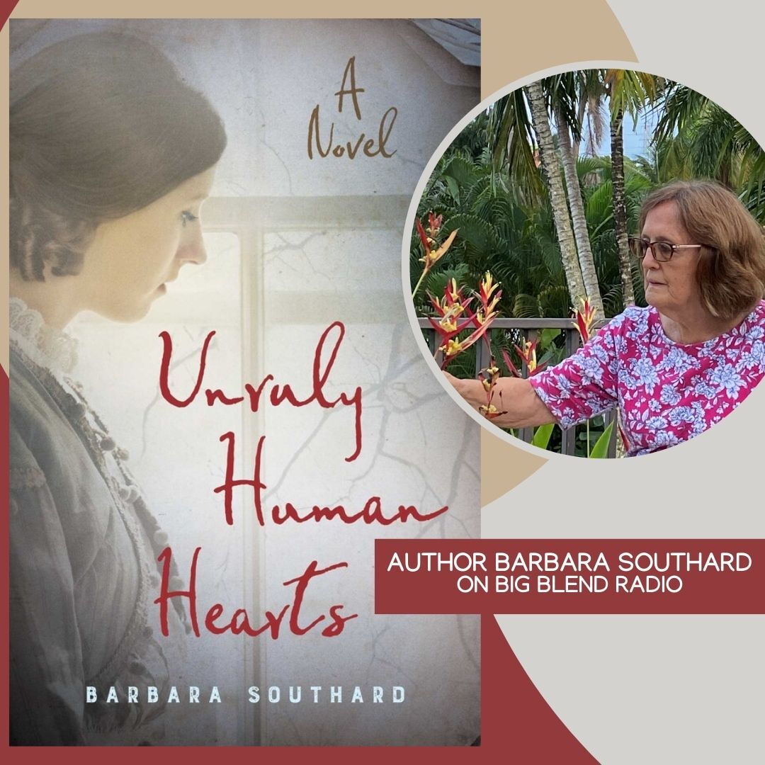 Author Barbara Southard "Unruly Human Hearts"