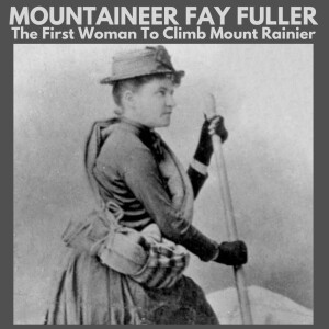 Mountaineer Fay Fuller Climbs Mount Rainier