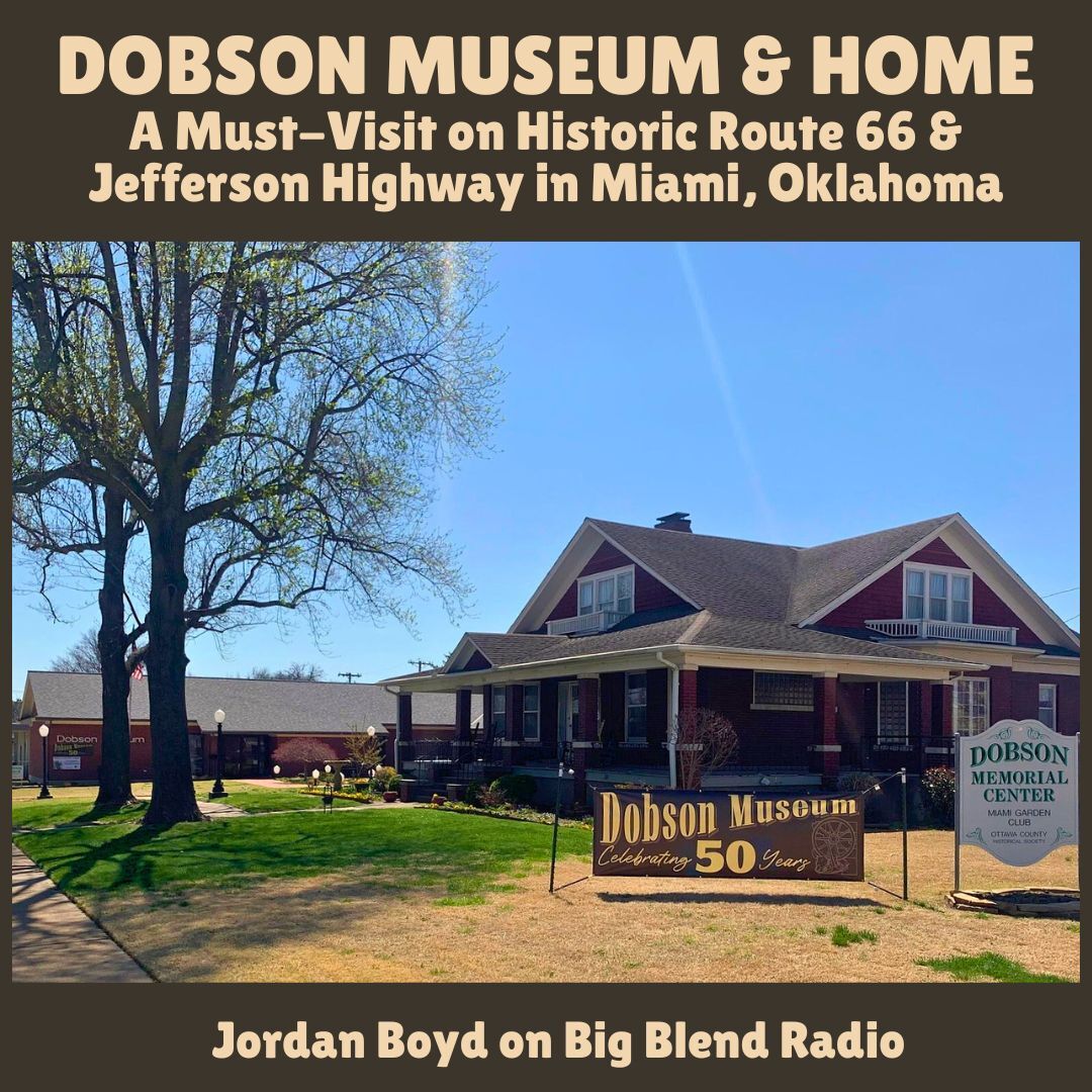 Dobson Museum and Home in Miami, Oklahoma