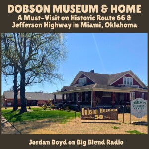 Dobson Museum and Home in Miami, Oklahoma