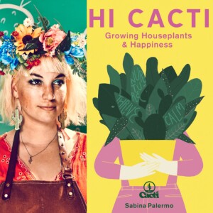 Sabina Palermo - Hi Cacti: Growing Houseplants and Happiness