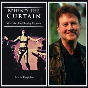 Martin Fitzgibbon - Behind The Curtain, My Life and Rocky Horror
