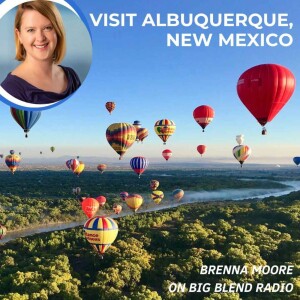 Brenna Moore - What to Experience in Albuquerque, New Mexico