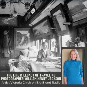 Victoria Chick - Traveling Photographer William Henry Jackson