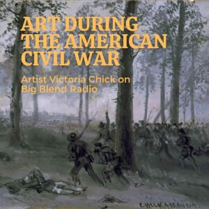 Artist Victoria Chick - Art During the Civil War