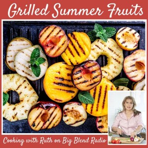 Ruth Milstein - Grilling Summer Fruits