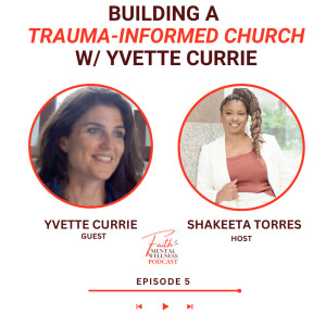 (Episode 5): Building a Trauma-Informed Church w/Yvette Currie