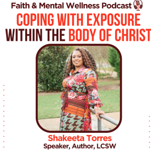 (Episode 21): Coping with Exposure within the Body of Christ w/ Shakeeta Torres