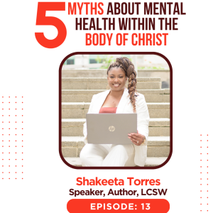 (Episode 13) 5 Myths About Mental Health within the Body of Christ