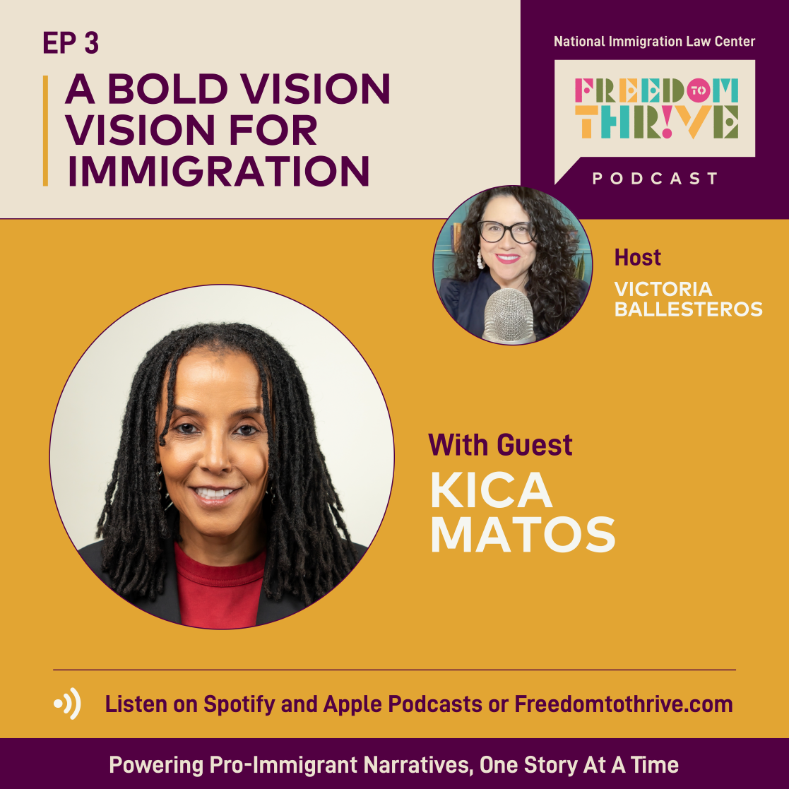 National Immigration Law Center Freedom to Thrive Podcast