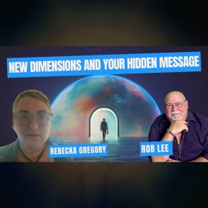 New Dimensions and Your Hidden Message with Rebecka Gregory