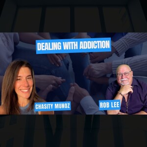 Dealing With Addiction with Chasity Munoz