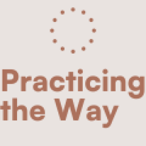 Practicing the Way - Sabbath 4: Worship