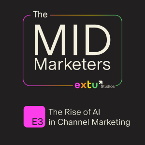 Episode 3: The Rise of AI in Channel Marketing