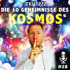 Die 10 Geheimnisse des Kosmos (Teil 2/2)