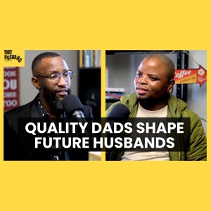 What every husband needs from their father - Themba Tom Ntuli