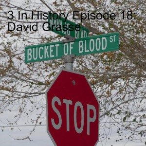3 In History Episode 18: David Grasse