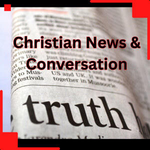 Christian News & Conversation