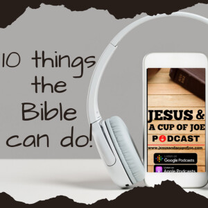 10 things the Bible can do!