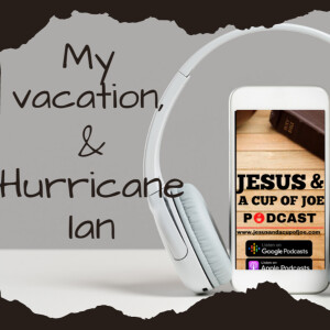 My vacation & hurricane Ian Episode #112