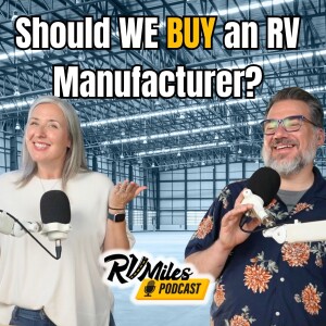 365: RVers Buying RV Manufacturers? Plus, Brooks Smothers of the See America Podcast