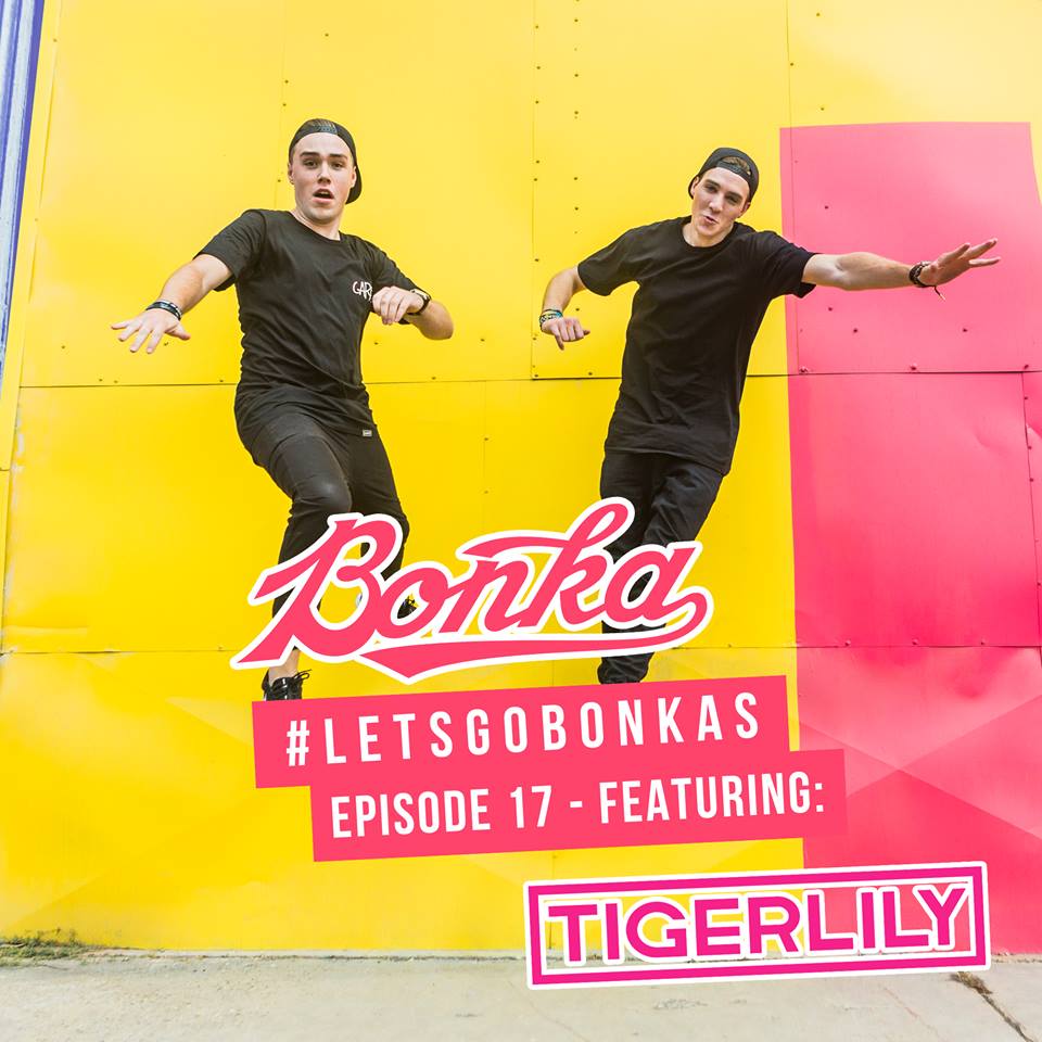 BONKA Presents: Let's Go Bonkas - Episode 017 (feat. DJ Tigerlily)