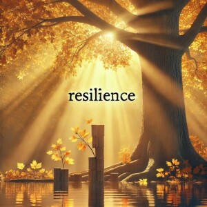 Ep 4: Building Resilience in Everyday Life