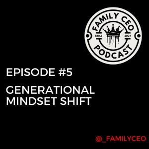 #5 - Generation Mindset Shift