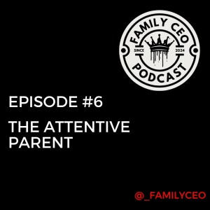 #6 - The Attentive Parent
