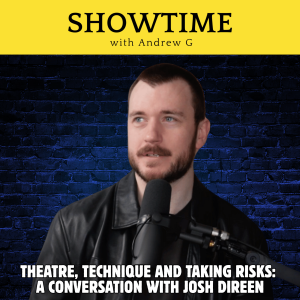 Theatre, Technique and Taking Risks: A Conversation with Josh Direen