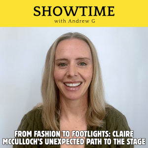 From Fashion to Footlights: Claire McCulloch’s Unexpected Path to the Stage