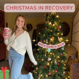 Christmas/Holidays in Recovery from an Eating Disorder with Danica Wild