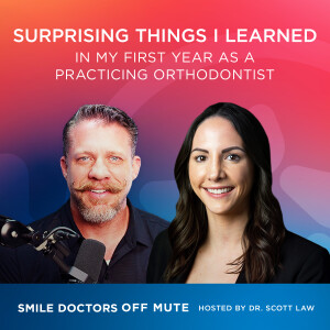 EP2413A | Surprising Things I Learned In My First Year As A Practicing Orthodontist