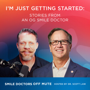 EP2506A | I'm Just Getting Started: Stories from an OG Smile Doctor