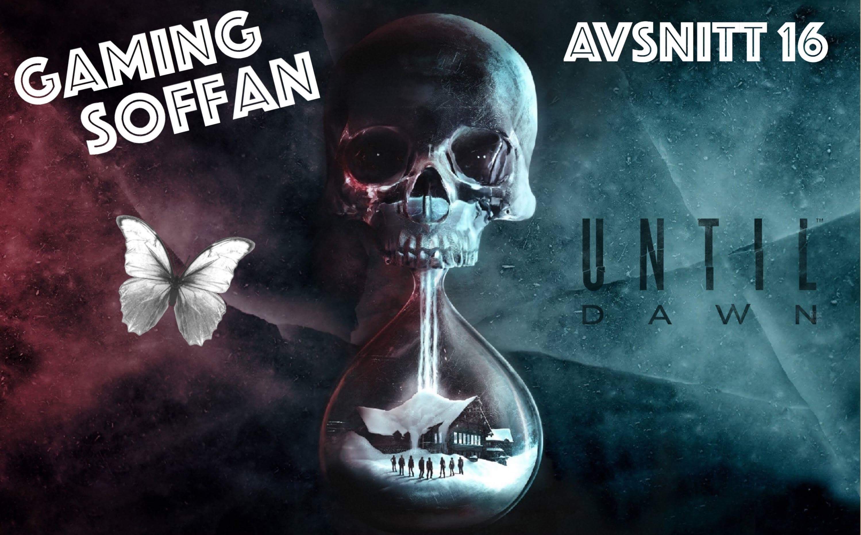 Avsnitt 16 - Until Dawn