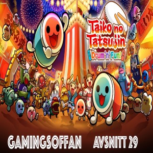 Avsnitt 29 -Taiko no Tatsujin: Drum 'n' Fun!