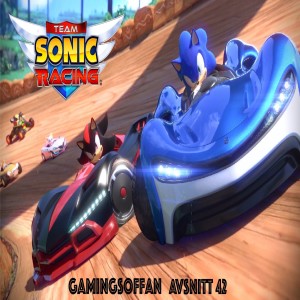 Avsnitt 42 - Team Sonic Racing