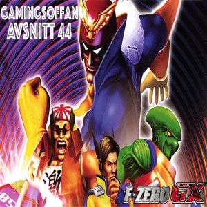 Avsnitt 44 - F-Zero GX