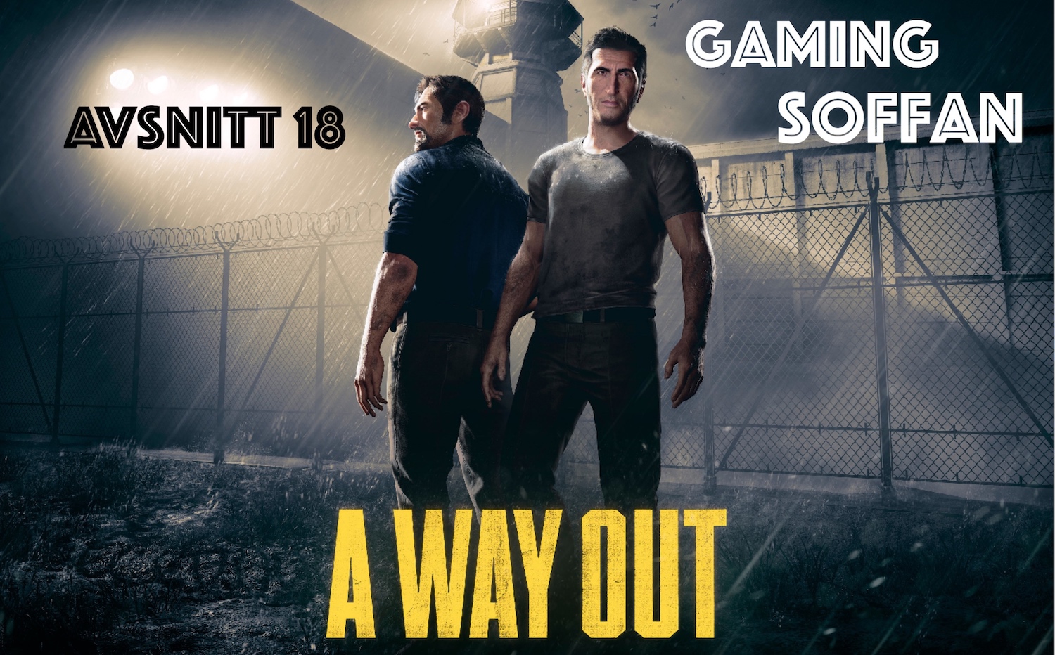 Avsnitt 18 - A Way Out