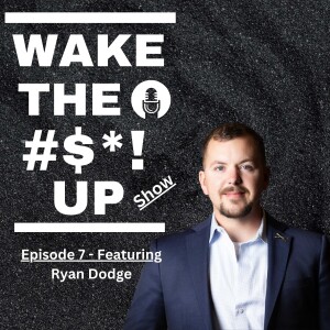 Episode 7 - Ryan Dodge - From Combat Veteran to Successful Real Estate Investor