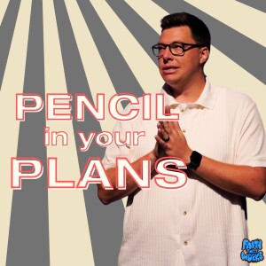 Pencil in you Plans - Faith that Works - Trent Palmberg