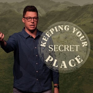 Keeping your Secret Place - Heaven is at Hand - Trent Palmberg